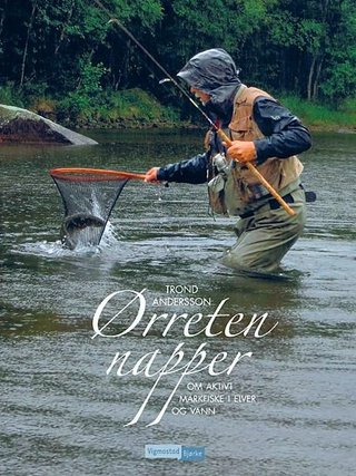 Ørreten napper - om aktivt markfiske i elver og vann