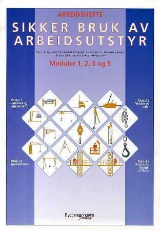 Sikker bruk av arbeidsutstyr - modul 1, 2 , 3 og 5