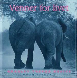 "Venner for livet" av Bradley Trevor Greive