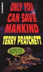 Only you can save mankind