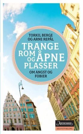 Trange rom og åpne plasser - hjelp til mestring av angst, panikk og fobier