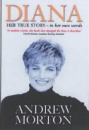 Diana - Her True Story - In Her Own Words