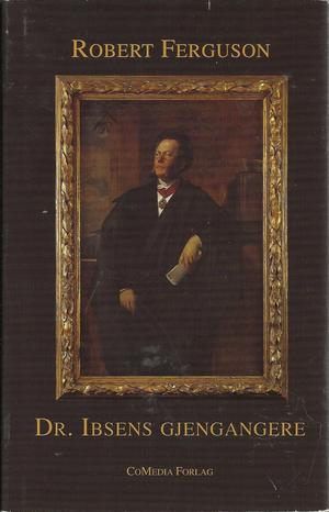 "Dr. Ibsens gjengangere - hørespill" av Robert Ferguson