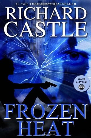 "Frozen Heat (Nikki Heat, Book 4)" av Richard Castle
