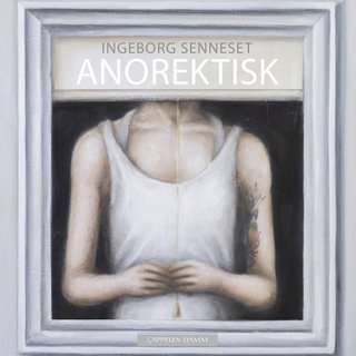 "Anorektisk" av Ingeborg Senneset