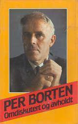 Per Borten - omdiskutert og avholdt