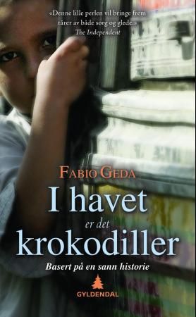 "I havet er det krokodiller - basert på en sann historie" av Fabio Geda