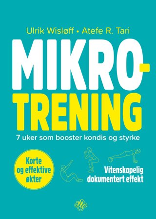 "Mikrotrening 7 uker som booster kondis og styrke" av Ulrik Wisløff