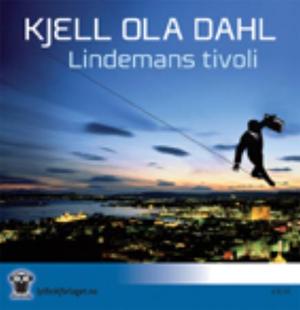 "Lindemans tivoli" av Kjell Ola Dahl