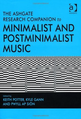 "The Ashgate Research Companion to Minimalist and Postminimalist Music" av Keith Potter