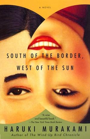 South of the Border, West of the Sun - A Novel