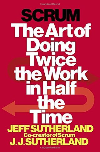 "Scrum The Art of Doing Twice the Work in Half the Time" av Jeff Sutherland