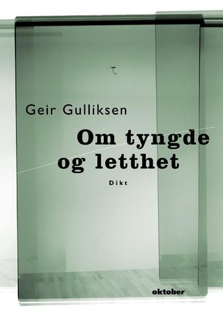"Om tyngde og letthet - dikt" av Geir Gulliksen