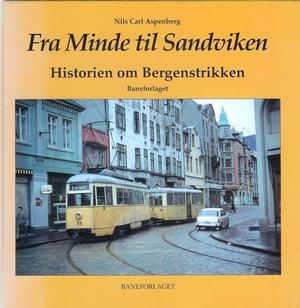 Fra Minde til Sandviken - historien om trikkene i Bergen