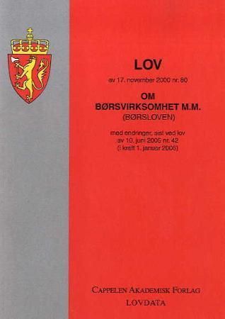 Lov om børsvirksomhet m.m. (børsloven) av 17. november 2000 nr. 80 - med endringer, sist ved lov av 10. juni 2005 nr. 42 ( i kraft 1. januar 2006)