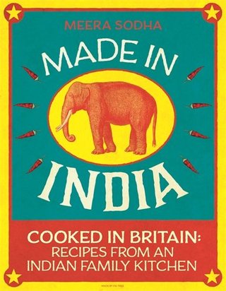 "Made in India Cooked In Britain Recipes From And Indian Family Kitchen" av Meera Sodha
