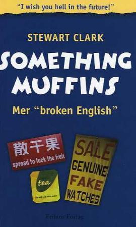 "Something muffins - mer broken English" av Stewart Clark