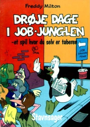 "Drøje dage i job-junglen - -et spil hvor du selv vælger side" av Freddy Milton