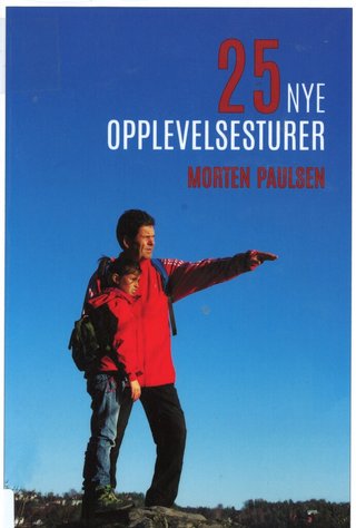 "25 nye opplevelsesturer" av Morten Paulsen