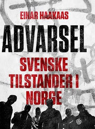 Advarsel - svenske tilstander i Norge