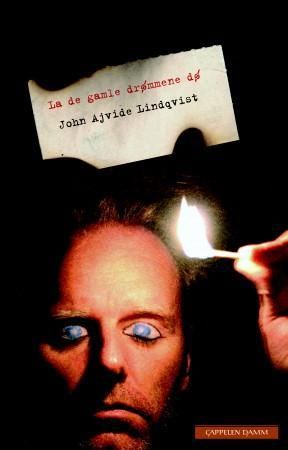 "La de gamle drømmene dø" av John Ajvide Lindqvist