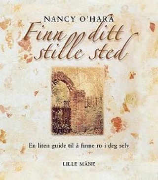 Finn ditt stille sted - en liten guide til å finne ro i deg selv