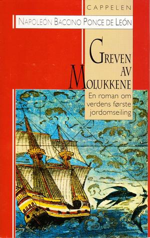 Greven av Molukkene - en roman om verdens første jordomseiling