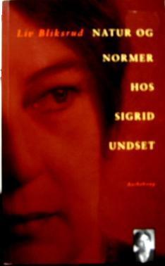 "Natur og normer hos Sigrid Undset" av Liv Bliksrud