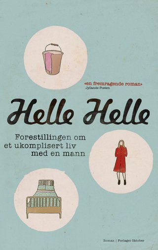 "Forestillingen om et ukomplisert liv med en mann roman" av Helle Helle