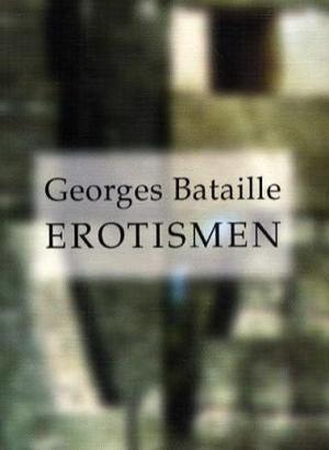 "Erotismen" av Georges Bataille
