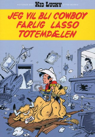 Jeg vil bli cowboy ; Farlig lasso ; Totempælen