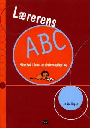 "Lærerens ABC - håndbok i lese- og skriveopplæring" av Liv Engen