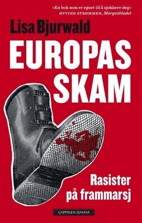 "Europas skam - rasister på frammarsj" av Lisa Bjurwald