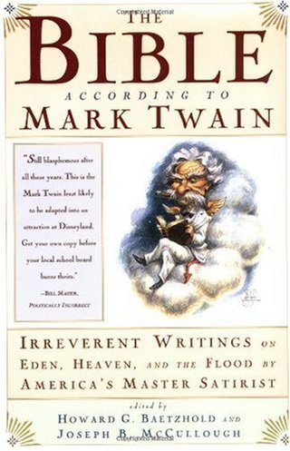 "The Bible According to Mark Twain Irreverent Writings on Eden, Heaven, and the Flood by America's Master Satirist" av Mark Twain