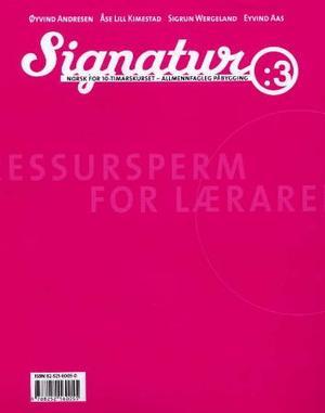 "Signatur 3 - norsk for 10-timarskurset - allmenfagleg påbygging : ressursperm for læraren" av Øyvind Andresen