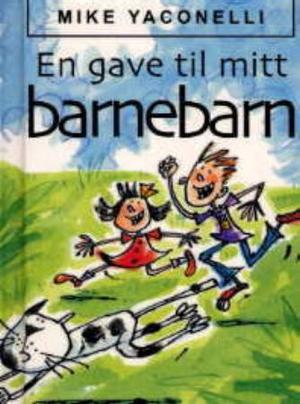 "En gave til mitt barnebarn" av Mike Yaconelli