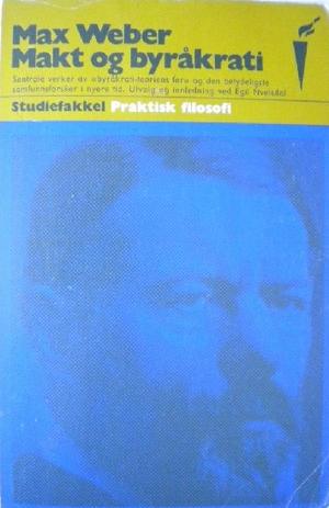 Makt og byråkrati - essays om politikk og klasse, samfunnsforskning og verdier
