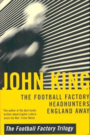 The football factory ; Headhunters ; England away