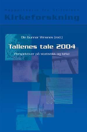 "Tallenes tale 2004 - perspektiver på statistikk og kirke" av Ole Gunnar Winsnes