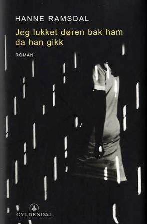 Jeg lukket døren bak ham da han gikk - roman