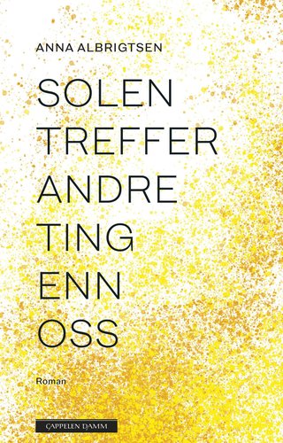 "Solen treffer andre ting enn oss" av Anna Albrigtsen