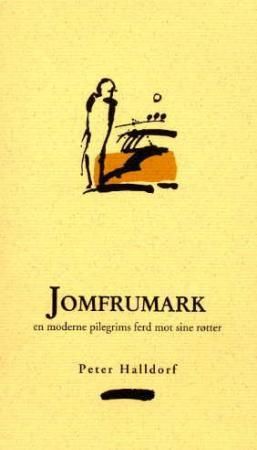 Jomfrumark - en moderne pilegrimsferd mot sine røtter