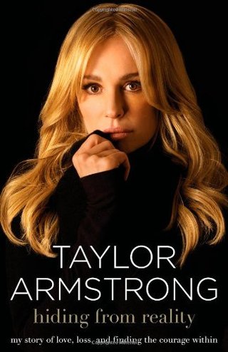 "Hiding from Reality - My Story of Love, Loss, and Finding the Courage Within" av Taylor Armstrong