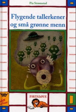 "Flygende tallerkener og små grønne menn en faktabok om UFOer" av Pia Strømstad