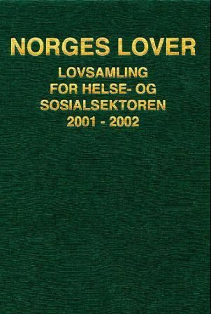 Norges lover - lovsamling for helse- og sosialsektoren 2001-2002