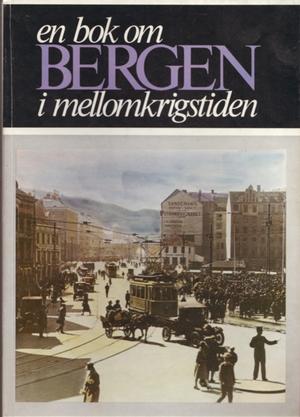 "En bok om Bergen i mellomkrigstiden" av Carl Olav Gram Gjesdal