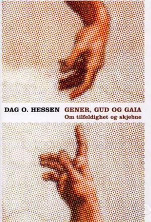 "Gener, Gud og Gaia - om skjebne og tilfeldighet" av Dag O. Hessen