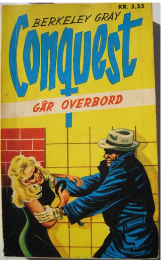 "Conquest går overbord Originalens tittel: Conquest overboard" av Berkeley Gray