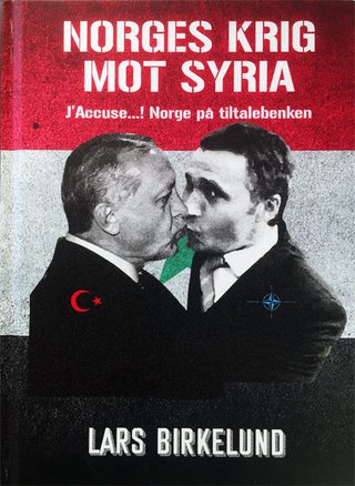 Norges krig mot Syria - J´Accuse...! Norge på tiltalebenken