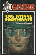 "Ung kvinne forsvunnet - Gribb-serien 38" av Ragnar W Otgard